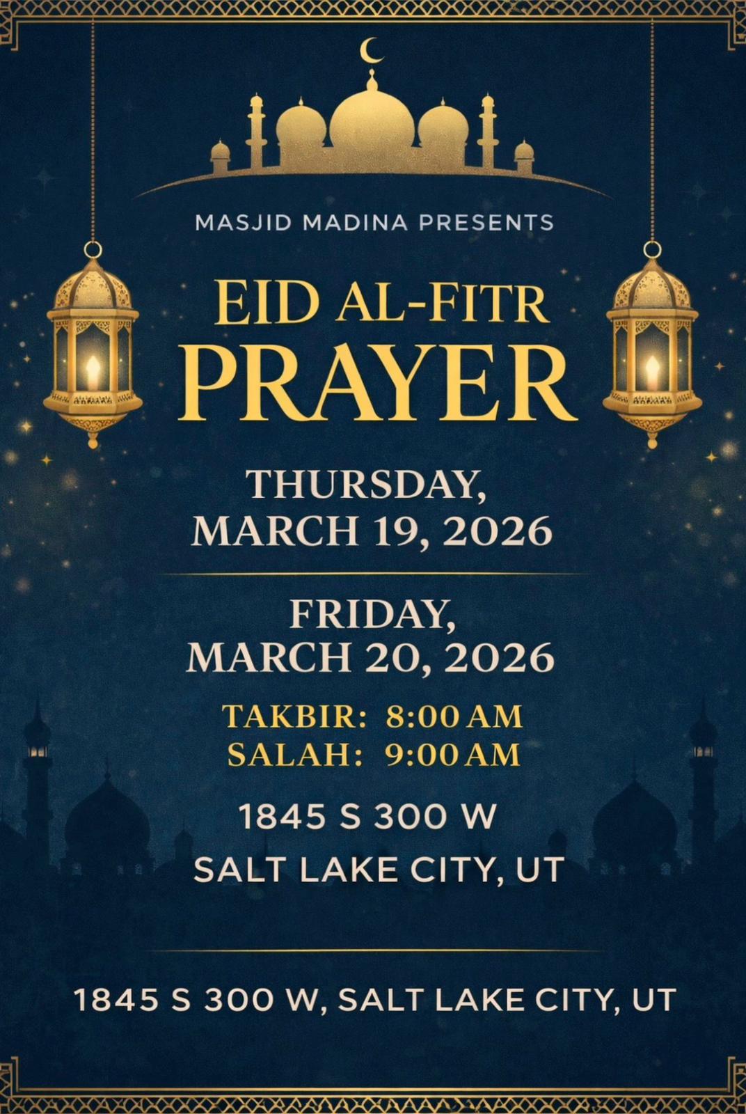 Eid Al-Fitr Prayer - Thursday March 19 or Friday March 20, 2026 - Takbir 8:00 AM, Salah 9:00 AM - 1845 S 300 W, Salt Lake City, UT